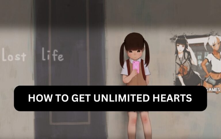 How to get unlimited hearts in Lost Life Apk? Proven Method